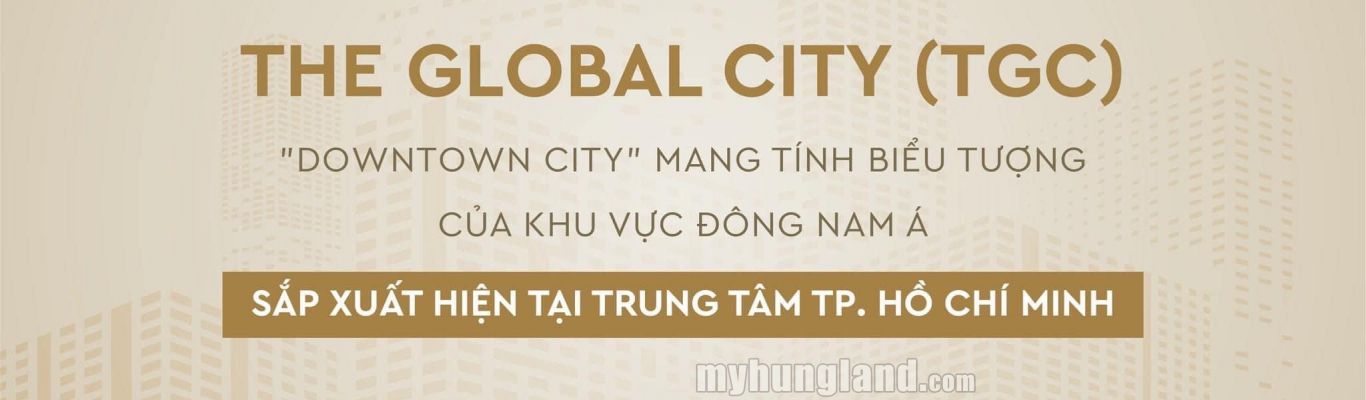 SIÊU DỰ ÁN BĐS CỦA NĂM 2022 GLOBAL CITY QUẬN 2 - 34431588